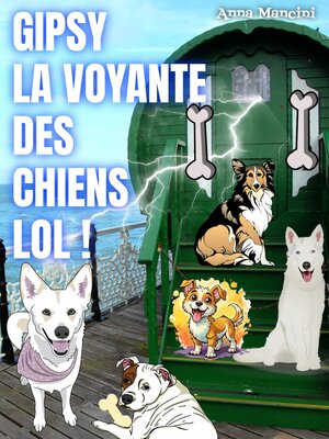 cover image of Gipsy, La Voyante des Chiens, LOL !